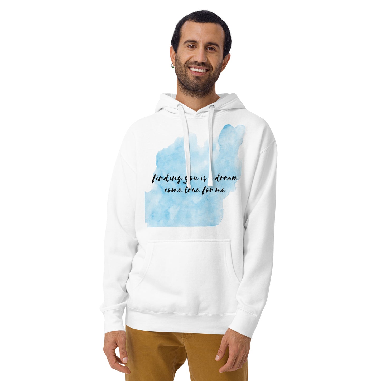 "Finding you is a dream come true for me" - Nice softest hoodie for men and women